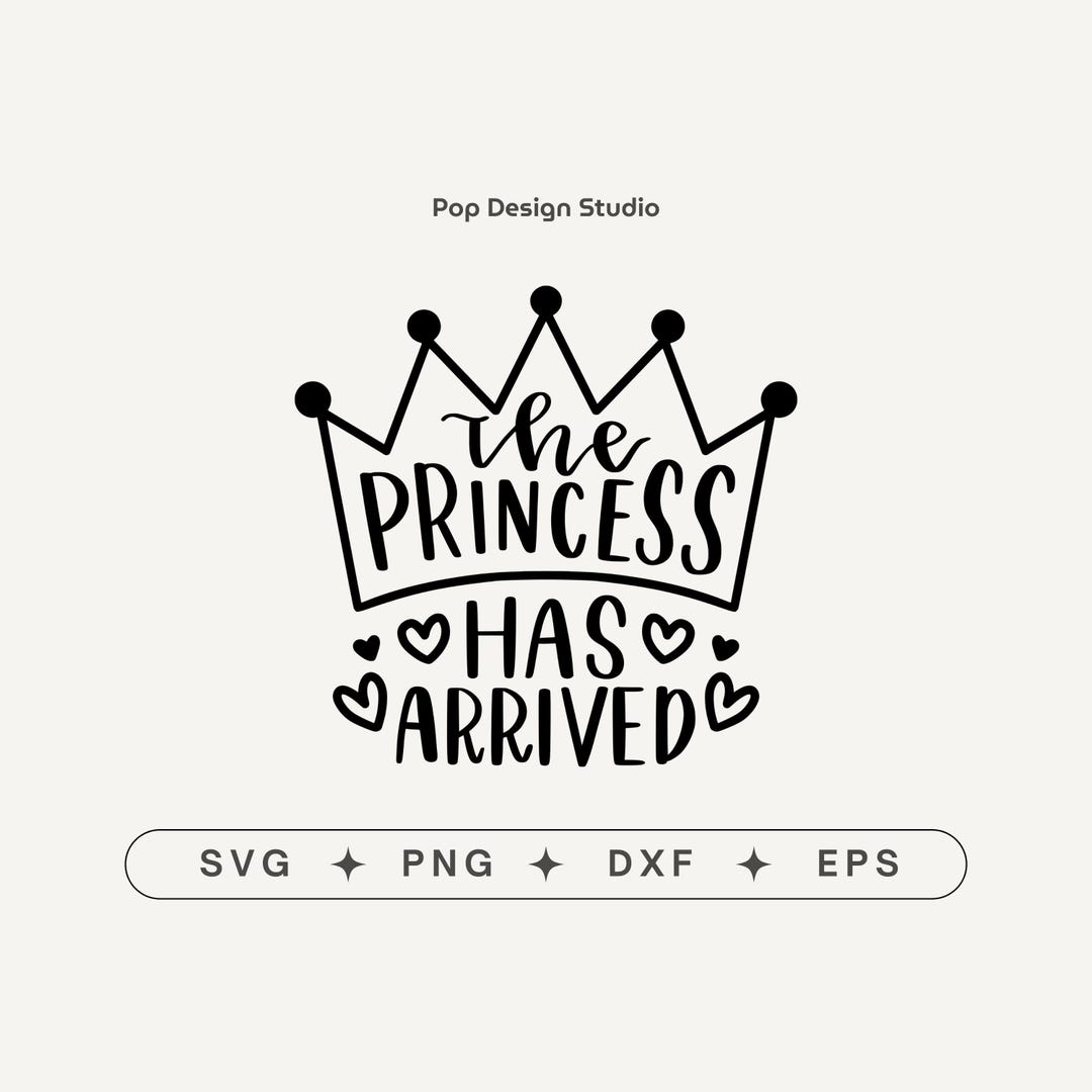 The Princess Has Arrived Svg, Baby Onesie Svg, Crown Svg, Newborn Svg ...
