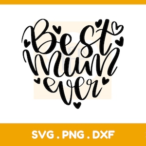 Melhor mãe de todos os tempos Svg, Dia das Mães Svg, Heart Svg, Arquivos Svg para Cricut