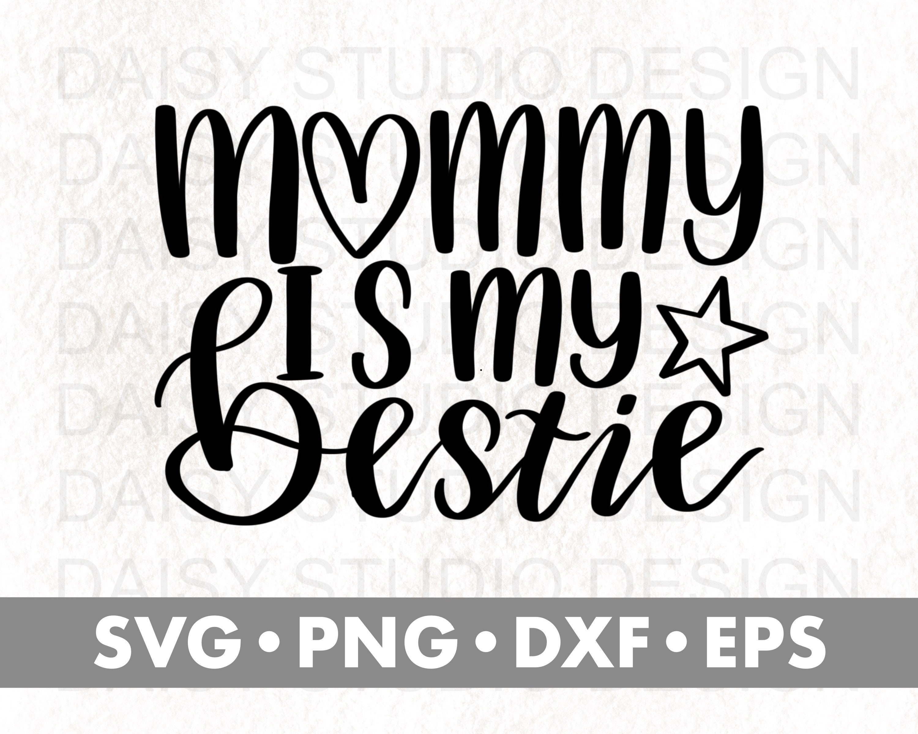 Mommy Is My Bestie Svg Mother Svg Mom Svg Mother's Day | Etsy