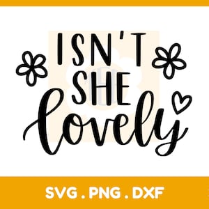 ¿No es ella encantadora svg, bebé onesie svg, bebé niña svg, recién nacido svg, nuevo bebé svg, niña pequeña svg, bebé niña onesie svg, archivos svg para cricut