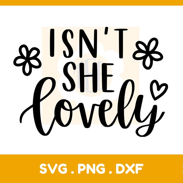 Isn't She Lovely Svg, Baby Onesie Svg, Baby Girl Svg, Newborn Svg, New Baby Svg, Little Girl Svg, Baby Girl Onesie Svg, svg files for cricut