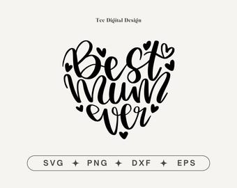 Best Mum Ever Svg, Mother&#39;s Day Svg, Heart Svg, Svg Files for Cricut