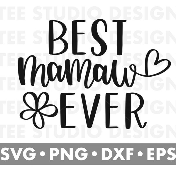 Best Mamaw Ever Svg, Grandma Svg, Mother's Day Svg, Svg Files for Cricut