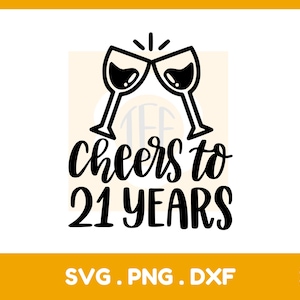 Prost auf 21 Geburtstags-Svg, 21. Geburtstag-Svg, Wein-Svg-Dateien für Cricut