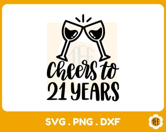 Cheers To 21 Svg, 21st Birthday Svg, Wine Svg, Svg Files for Cricut