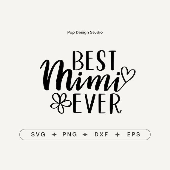 Best Mimi Ever Svg, Grandma Svg, Mimi Svg, Mother's Day Svg, Svg Files for Cricut