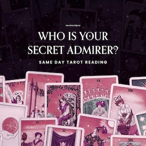 Who is Your Secret Admirer? Same-Day Tarot Reading — Discover Who is Interested in You & Why