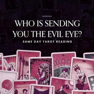 May include: A tarot card reading advertisement with a dark purple background and various tarot cards. The text "WHO IS SENDING YOU THE EVIL EYE? SAME DAY TAROT READING" is displayed in white. The cards are in shades of red and pink.