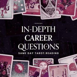 May include: An image featuring tarot cards with a dark background and the text "IN-DEPTH CAREER QUESTIONS" and "SAME DAY TAROT READING". The cards have various illustrations and colors, with a celestial theme.