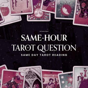 May include: A promotional image for tarot readings, featuring several tarot cards with illustrations. The text "SAME-HOUR TAROT QUESTION" and "SAME DAY TAROT READING" is displayed in white against a dark background.