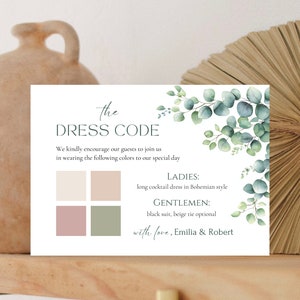May include: A white card with the text "the DRESS CODE" and a message encouraging guests to wear certain colours. The card features a colour palette with three shades of beige, pink, and green. The card also includes a dress code for ladies and gentlemen, suggesting a long cocktail dress in Bohemian style for ladies and a black suit with an optional beige tie for gentlemen. The card is decorated with a watercolour illustration of eucalyptus leaves.