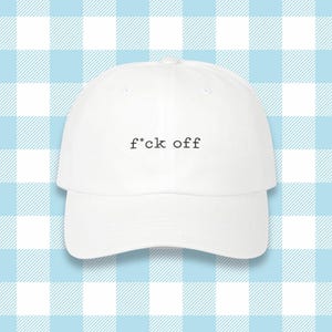 F*ck Off - Embroidered Cap - Sassy Anti-Social Baseball Hat