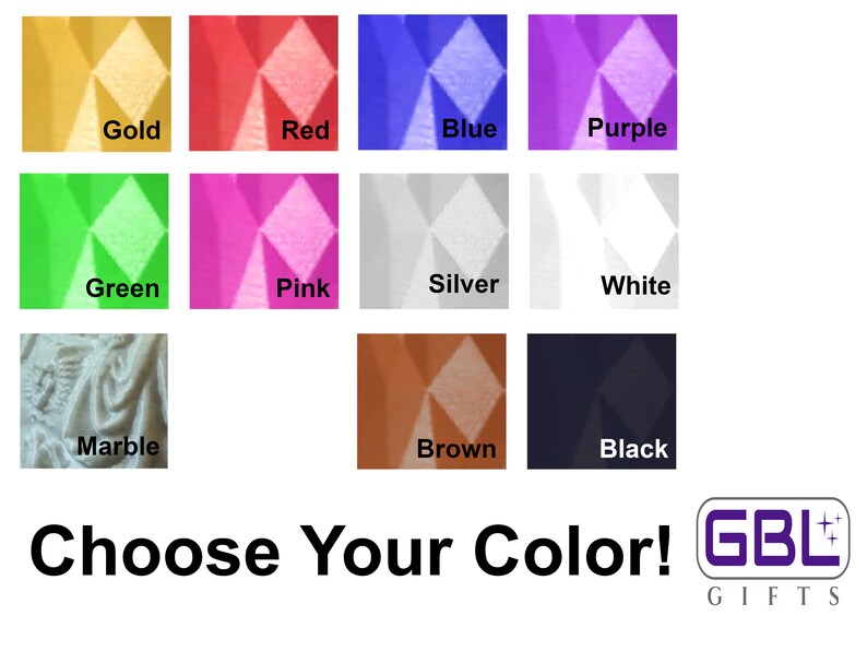 May include: A chart showing 11 different color options for a product. The colors are: gold, red, blue, purple, green, pink, silver, white, marble, brown, and black. The text "Choose Your Color!" is at the bottom of the chart.