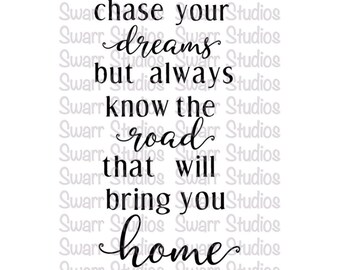 Chase Your Dreams But Always Know The Road Etsy Chase Your Dreams But Always Know The Road Etsy