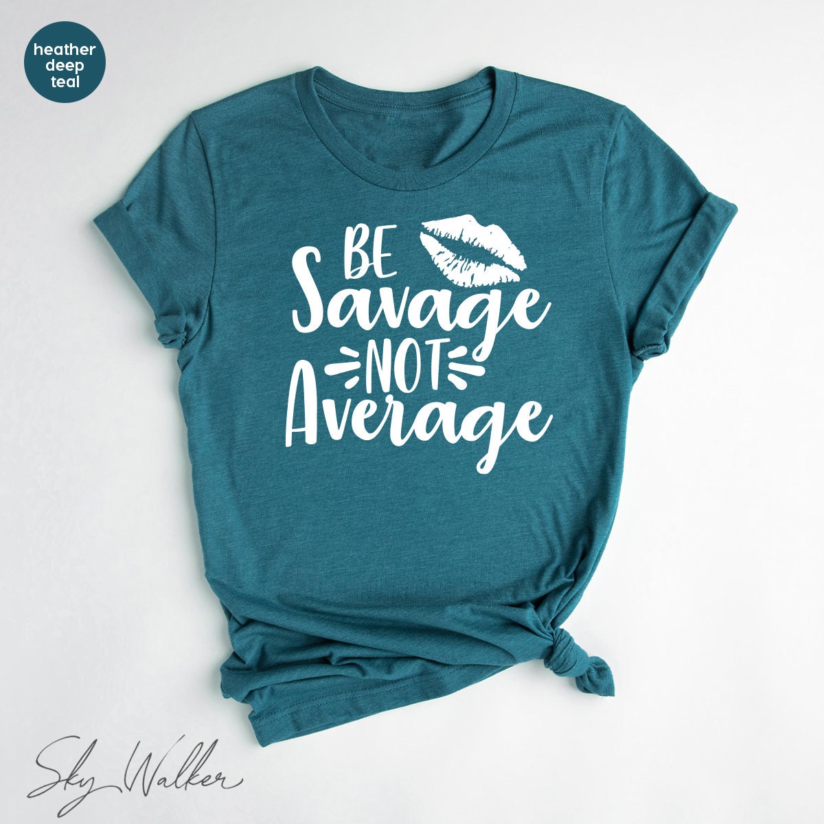 Funny Women Shirt Funny T Shirt Be Savage Not Average Tee | Etsy