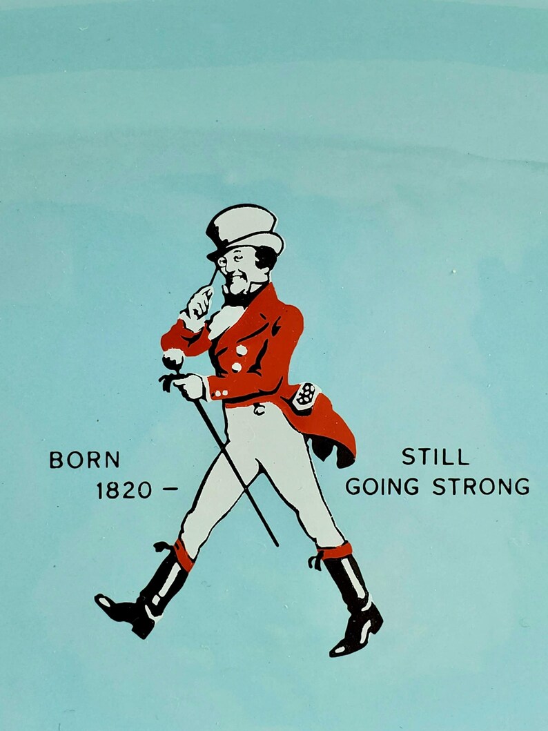 May include: Illustration of a man in a red coat and white pants, walking with a cane. The text reads "BORN 1820 - STILL GOING STRONG" on a light blue background.