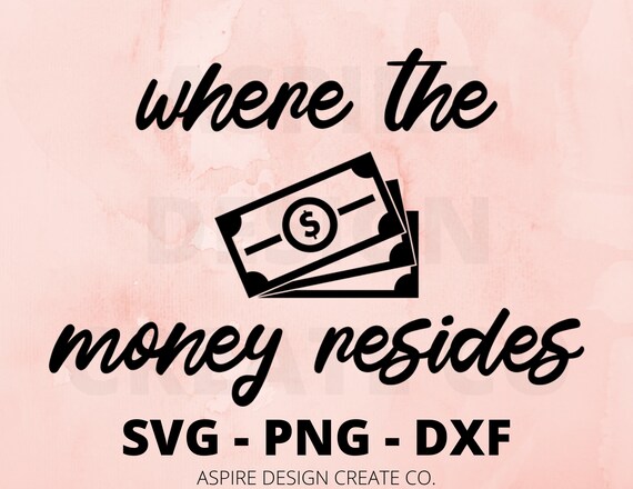 Free Free Where The Money Reside Svg 757 SVG PNG EPS DXF File