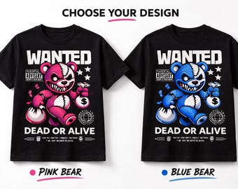 Wanted Teddy Bear Shirt, Streetwear Graphic Tee, Dead or Alive Bear Shirt, Urban Graffiti T-Shirt, Bella Canvas Unisex Shirt