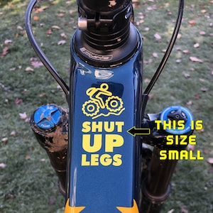 Shut Up Legs MTB / FatBike Motivational Vinyl Decal | Sticker | Cycling | Bike - Style #1