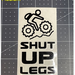 Shut Up Legs MTB / FatBike Motivational Vinyl Decal MTB Dude | Sticker | Cycling | Bike - Size Options - Style #2 image 5