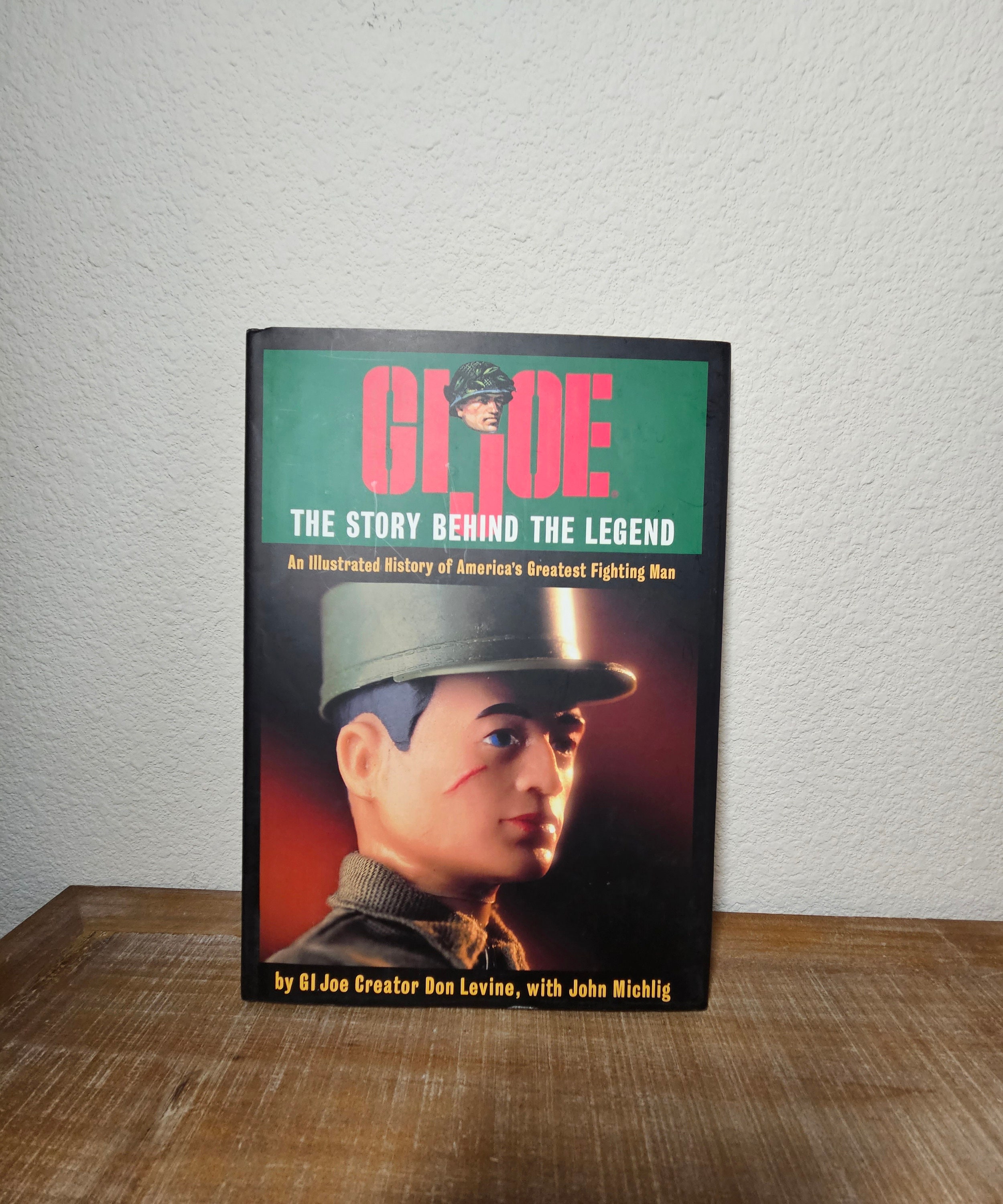 GI Joe: The Story Behind the Legend - An Illustrated History of