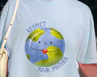 Earth Day Shirt | Respect Your Mother | Happy Earth Day | Nature Lover Gift | Planet Earth Tee | Eco Friendly | Comfort Colors