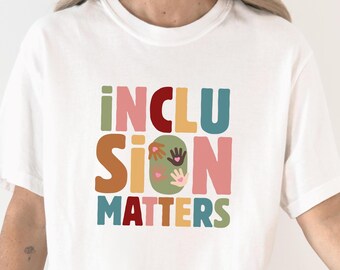Neurodiversity Shirt | Inclusion Matters | Occupational Therapy T-Shirt | Teacher Appreciation Week | SLP Shirt | Counselor Shirt