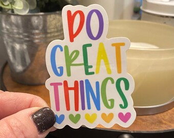 Teacher Sticker, Do Great Things, Vinyl Sticker, Laptop Sticker, Water Bottle Sticker