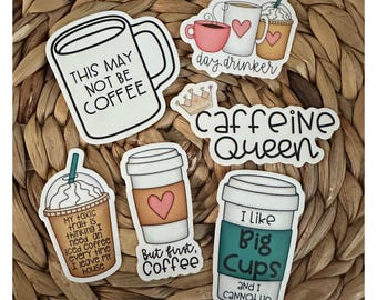 May include: A collection of six die-cut vinyl stickers featuring coffee-themed illustrations and text. Designs include mugs and cups with phrases like This May Not Be Coffee, Caffeine Queen, But First, Coffee, and I Like Big Cups And I Cannot Lie.