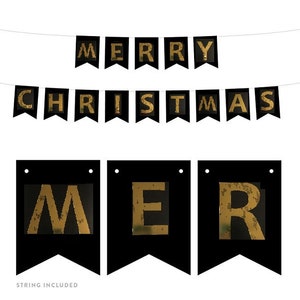 May include: Black banner with gold lettering spelling "MERRY CHRISTMAS". The banner is strung on a white string. The words are printed on black pennant flags. The phrase "STRING INCLUDED" is printed at the bottom.