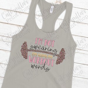 Workout Words - White Toner Print Transfer - Work Out Tank Transfer - Ready To Press - I'm Not Swearing - No Minimums