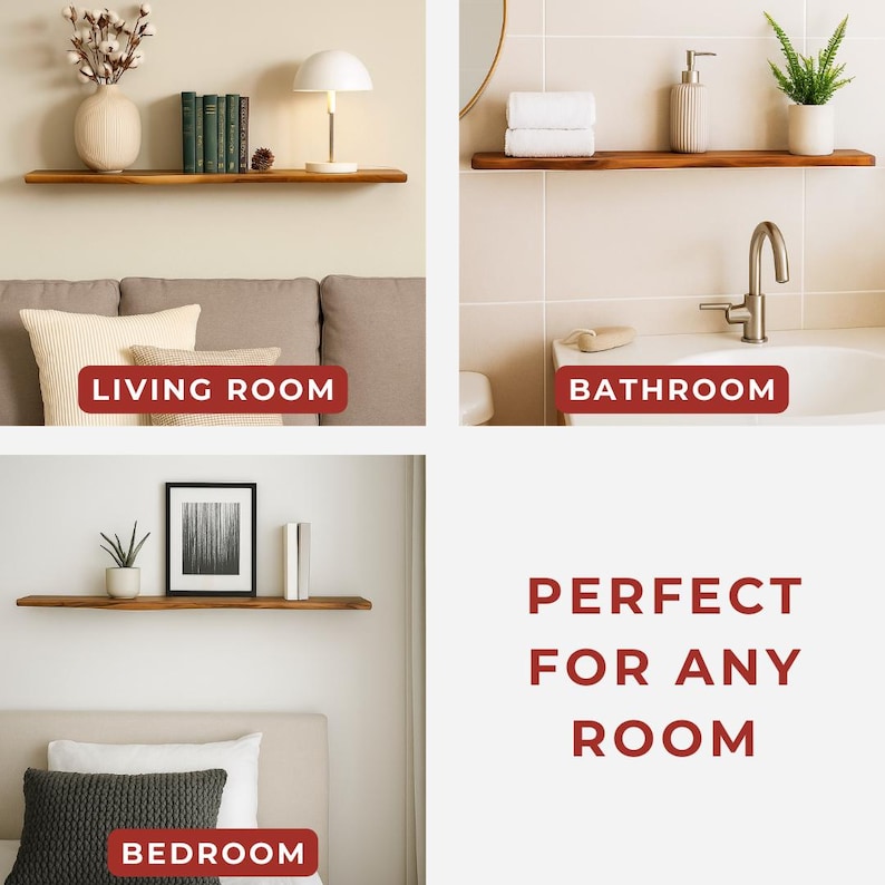 May include: A collage of three room settings: living room, bathroom, and bedroom, each featuring a wooden floating shelf. The text "PERFECT FOR ANY ROOM" is displayed in red. The shelves are styled with decor.