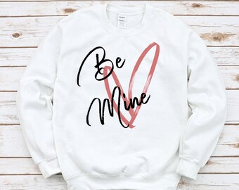 Be mein Sweatshirt, Herz Sweatshirt, Womens Valentine Sweatshirt, Liebe Sweatshirt, süße Sweatshirt, Lehrer Valentine Sweatshirt