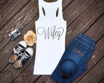 Wifey Tank Top / Bridal Shower Gift / Engagement Announcement / Bride Tank Top / Engaged Shirt / Just Married Shirt