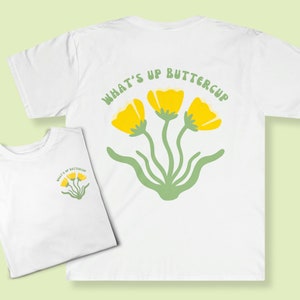 Was ist los Buttercup T-Shirt | T-Shirt aus 100% Baumwolle | Geblümtes T-Shirt