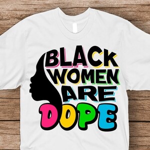 Black Women are Dope