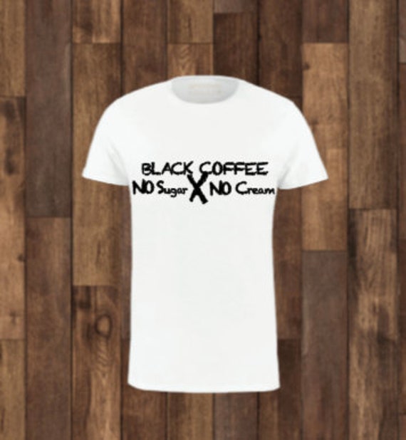 Black Coffee No Cream No Sugar - Etsy