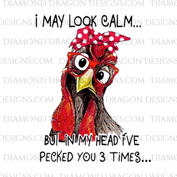 Chicken, Funny, I May Look Calm, But I've Pecked You 3 Times - Clear Waterslide for Tumblers, Mugs etc, Laser Printed Tumbler Waterslide