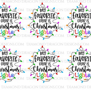 Christmas, My Favorite Color is Christmas Lights Laser Printed Clear Waterslide Image, Tumbler Waterslide Decal image 2