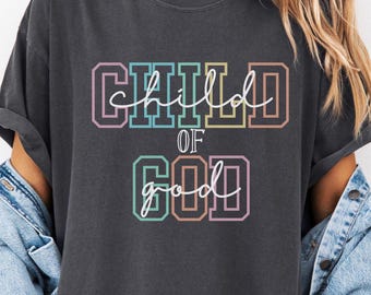 Comfort Colors® Child of God Shirt, Christian Gift, Faith-Based Apparel, Chirstian Art Tee, God Lover Shirts, Religious T-Shirt, God Shirt
