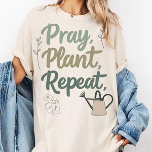 Christian Gardening Shirt, Faith-Based Garden Tee, Pray Plant Repeat T-Shirt, Plant Lover Gift, Religious Shirt, Bible Tee, Comfort Colors®