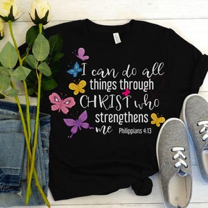 I Can Do All Things Through Christ Shirt, Philippians 4:13 Christian Tee, Bible Verse Faith Shirt, Religious Gift for Believers, Bible Tee