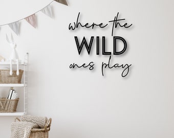 Where The Wild Ones Play Sign | Playroom Wall Decor | Kids Playroom | Where The Wild Things Are | | Kids Room Wall Art | Playroom Wall Art