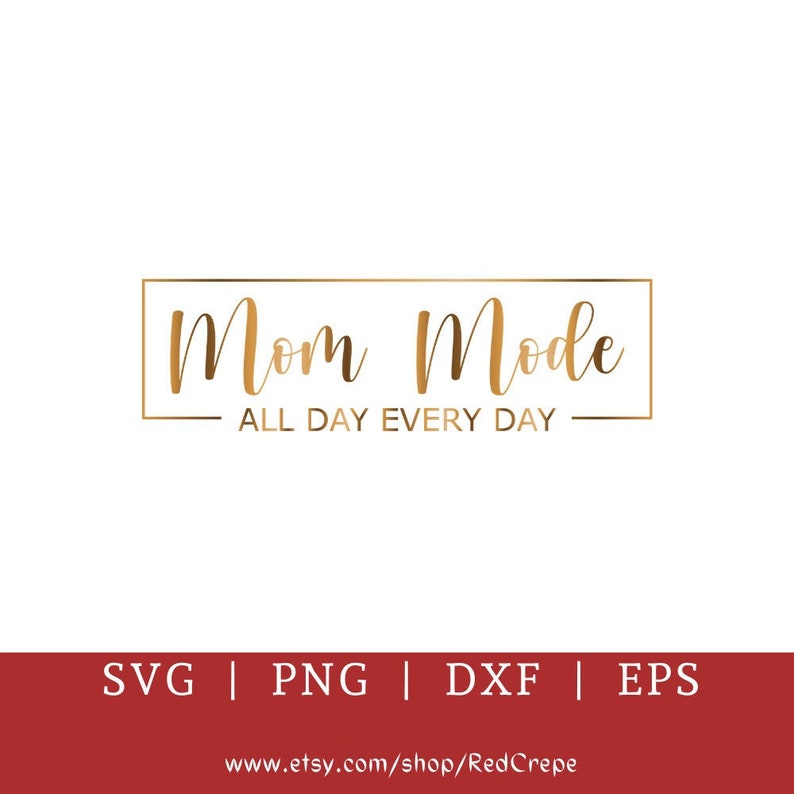 Download Clip Art Mama Life Svg Mom Mode Svg Tough As A Mother Svg File For Cricut Blessed Mom Svg Mom Mode All Day Every Day Svg Png Dxf Mom Life Svg Art