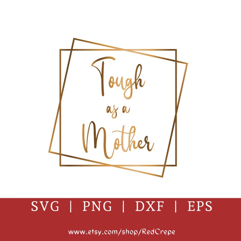 Download Mothers Day Svg Mom Shirt Svg Girl Mama Svg File Mom Life Svg Tough As A Mother Mom Png Boy Mom Instant Download For Cricut Cut File Clip Art Art Collectibles