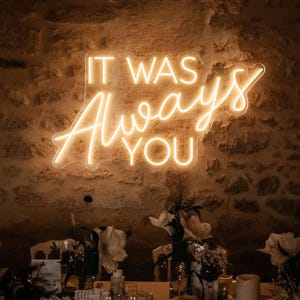 It Was Always You Neon Sign, Custom Wedding Backdrop Decor, Wedding Neon Sign, Wedding Party Decor, Neon Sign,Wedding Sign Engagement Gifts