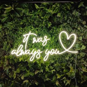 It Was Always You Neon Sign, Custom Neon Light, Wedding Welcome Sign, Custom Neon LED Light, Wedding Decor | Battery Operated Sign Available