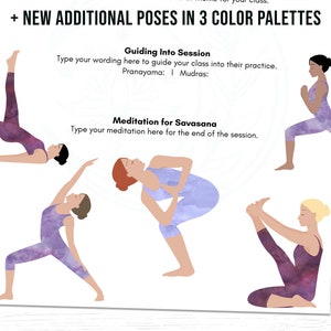May include: Printable yoga pose guide with illustrations of different yoga poses in purple, blue, and pink watercolor designs. The text reads "New Additional Poses in 3 Color Palettes", "Guiding Into Session", "Type your wording here to guide your class into their practice. Pranayama: | Mudras:", "Meditation for Savasana", and "Type your meditation here for the end of the session."