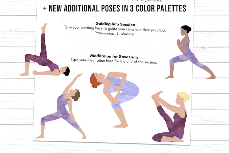 May include: Printable yoga pose guide with illustrations of different yoga poses in purple, blue, and pink watercolor designs. The text reads "New Additional Poses in 3 Color Palettes", "Guiding Into Session", "Type your wording here to guide your class into their practice. Pranayama: | Mudras:", "Meditation for Savasana", and "Type your meditation here for the end of the session."