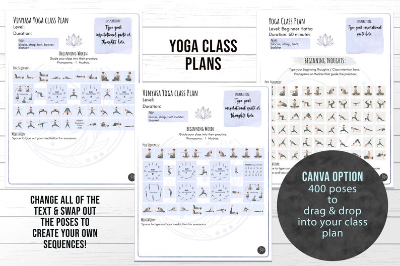 May include: Three printable yoga class plan templates with a light blue background and gray illustrations of yoga poses. The text on the templates includes "Vinyasa Yoga Class Plan", "Level", "Duration", "Props", "Beginning Words", "Inspiration", "Type your inspirational quotes or thoughts here", "Beginning Thoughts", "Yoga Class Plans", and "Canva Option 400 poses to drag & drop into your class plan".